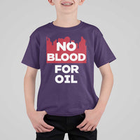 No Blood for Oil T Shirt For Kid Anti-War Resource Exploitation - Wonder Print Shop