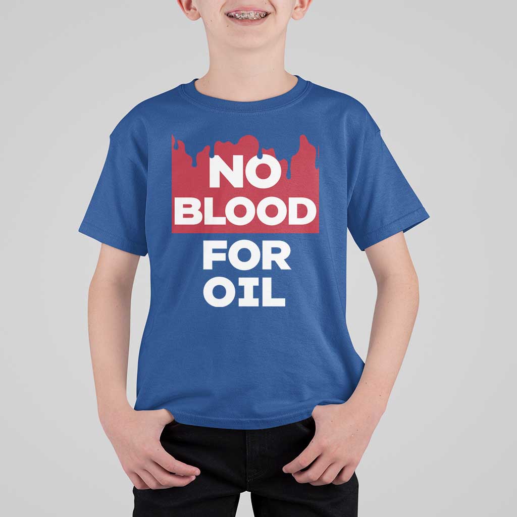 No Blood for Oil T Shirt For Kid Anti-War Resource Exploitation - Wonder Print Shop