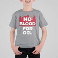 No Blood for Oil T Shirt For Kid Anti-War Resource Exploitation - Wonder Print Shop