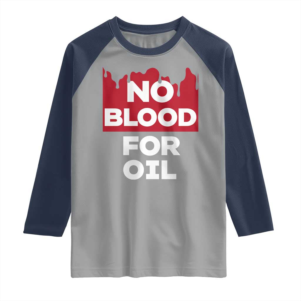 No Blood for Oil Raglan Shirt Anti-War Resource Exploitation - Wonder Print Shop