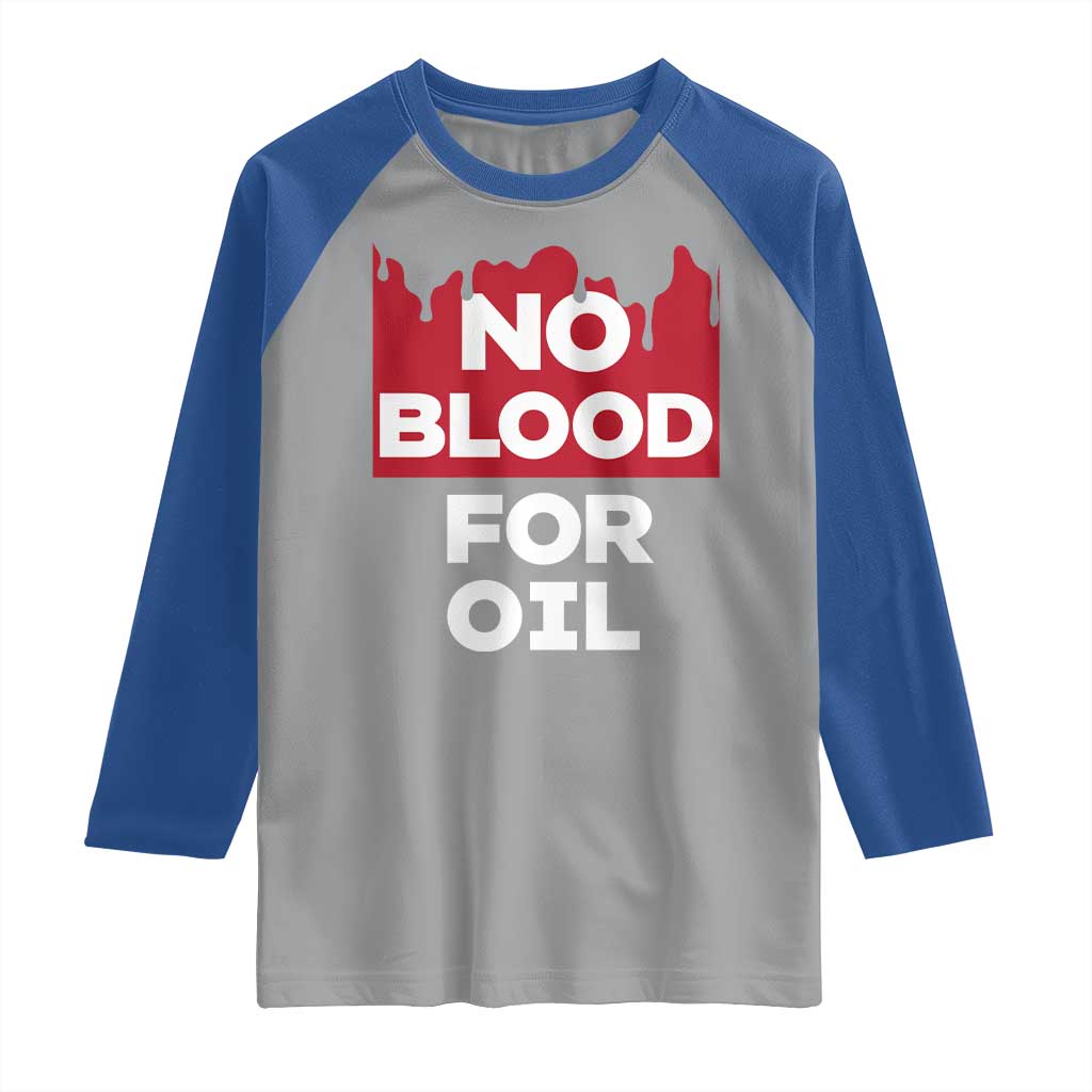 No Blood for Oil Raglan Shirt Anti-War Resource Exploitation - Wonder Print Shop