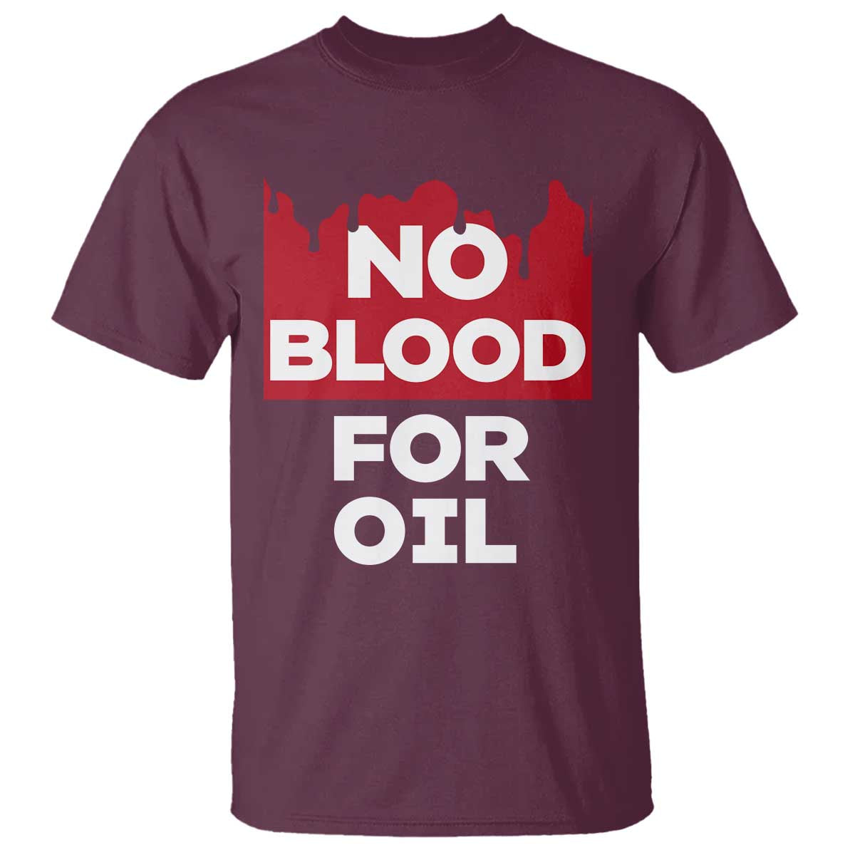 No Blood for Oil T Shirt Anti-War Resource Exploitation - Wonder Print Shop