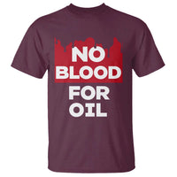 No Blood for Oil T Shirt Anti-War Resource Exploitation - Wonder Print Shop