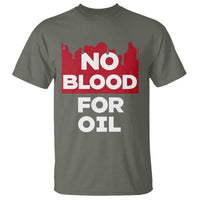No Blood for Oil T Shirt Anti-War Resource Exploitation - Wonder Print Shop