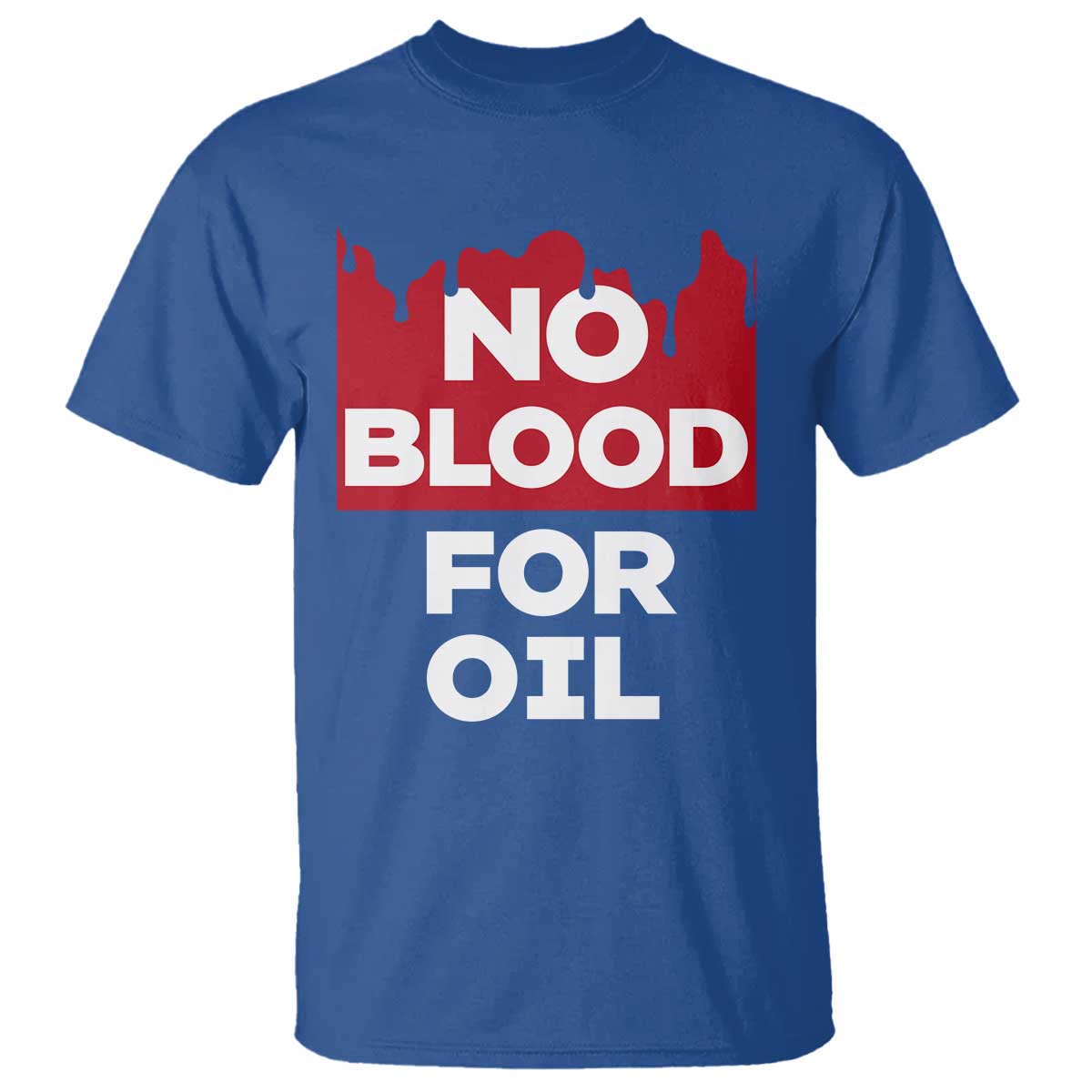 No Blood for Oil T Shirt Anti-War Resource Exploitation - Wonder Print Shop