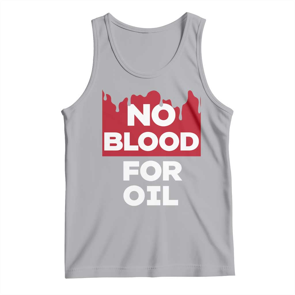 No Blood for Oil Tank Top Anti-War Resource Exploitation - Wonder Print Shop