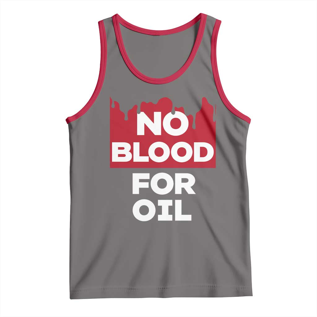 No Blood for Oil Tank Top Anti-War Resource Exploitation - Wonder Print Shop