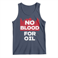 No Blood for Oil Tank Top Anti-War Resource Exploitation - Wonder Print Shop