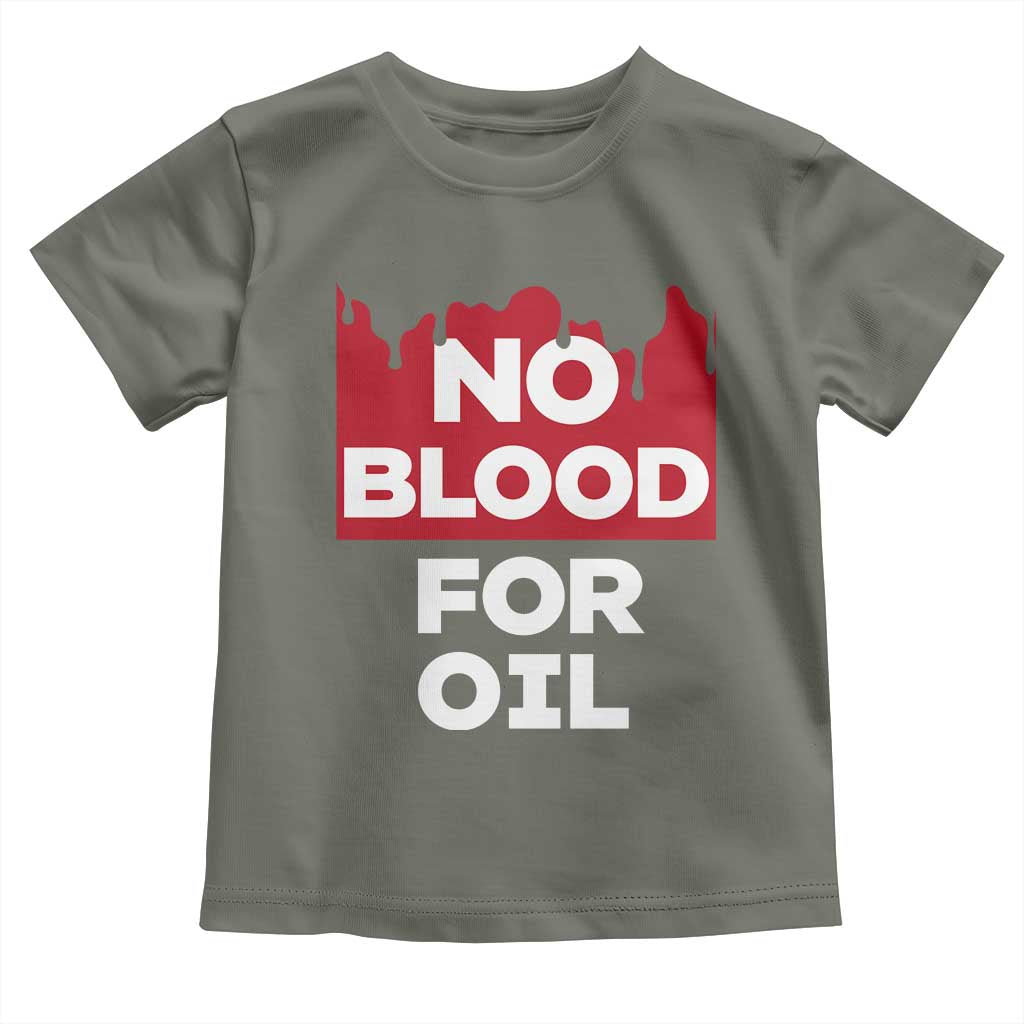 No Blood for Oil Toddler T Shirt Anti-War Resource Exploitation - Wonder Print Shop