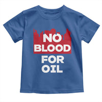 No Blood for Oil Toddler T Shirt Anti-War Resource Exploitation - Wonder Print Shop