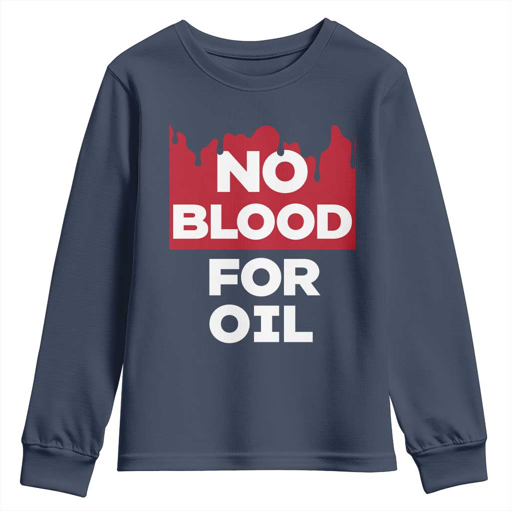No Blood for Oil Youth Sweatshirt Anti-War Resource Exploitation - Wonder Print Shop