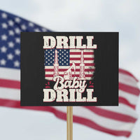 Drill Baby Drill American Flag Protest Sign Retro Oilfield Oil Rig Patriot