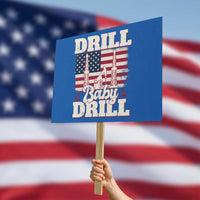 Drill Baby Drill American Flag Protest Sign Retro Oilfield Oil Rig Patriot