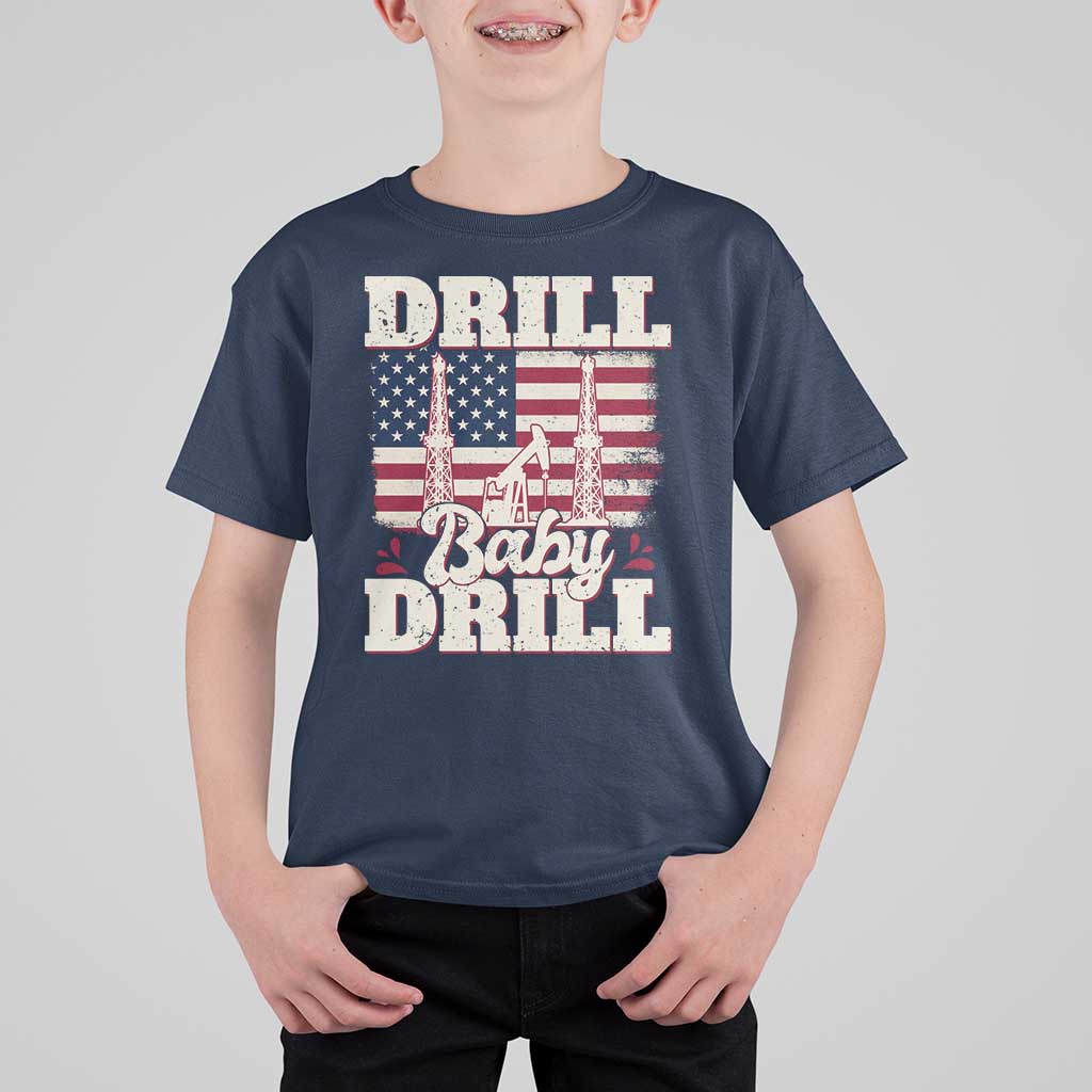 Drill Baby Drill American Flag T Shirt For Kid Retro Oilfield Oil Rig Patriot - Wonder Print Shop