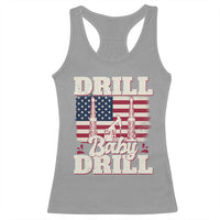 Drill Baby Drill American Flag Racerback Tank Top Retro Oilfield Oil Rig Patriot - Wonder Print Shop