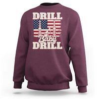 Drill Baby Drill American Flag Sweatshirt Retro Oilfield Oil Rig Patriot - Wonder Print Shop