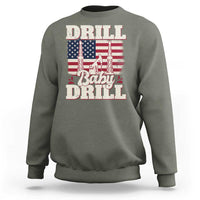 Drill Baby Drill American Flag Sweatshirt Retro Oilfield Oil Rig Patriot - Wonder Print Shop