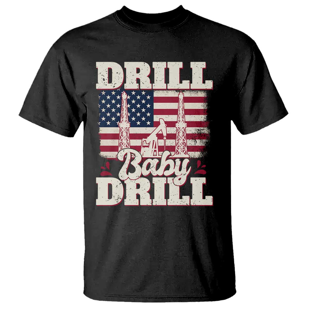 Drill Baby Drill American Flag T Shirt Retro Oilfield Oil Rig Patriot - Wonder Print Shop