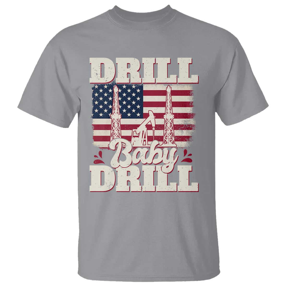 Drill Baby Drill American Flag T Shirt Retro Oilfield Oil Rig Patriot - Wonder Print Shop