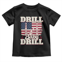 Drill Baby Drill American Flag Toddler T Shirt Retro Oilfield Oil Rig Patriot - Wonder Print Shop