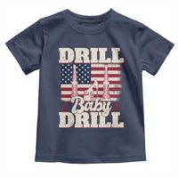 Drill Baby Drill American Flag Toddler T Shirt Retro Oilfield Oil Rig Patriot - Wonder Print Shop