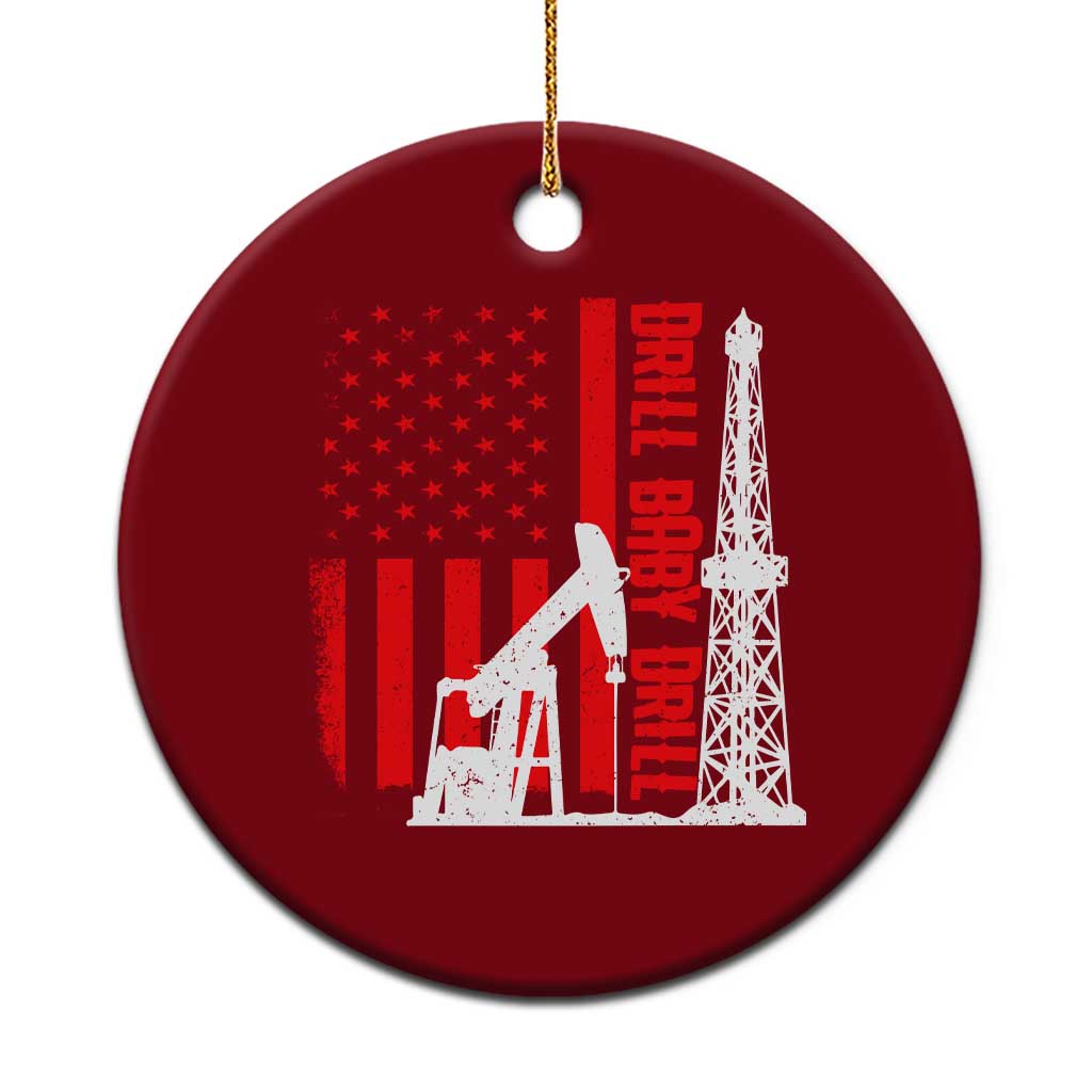 Drill Baby Drill American Flag Ceramic Ornament Distressed Oil Rig Oildfield Energy Industry - Wonder Print Shop