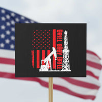 Drill Baby Drill American Flag Protest Sign Distressed Oil Rig Oildfield Energy Industry