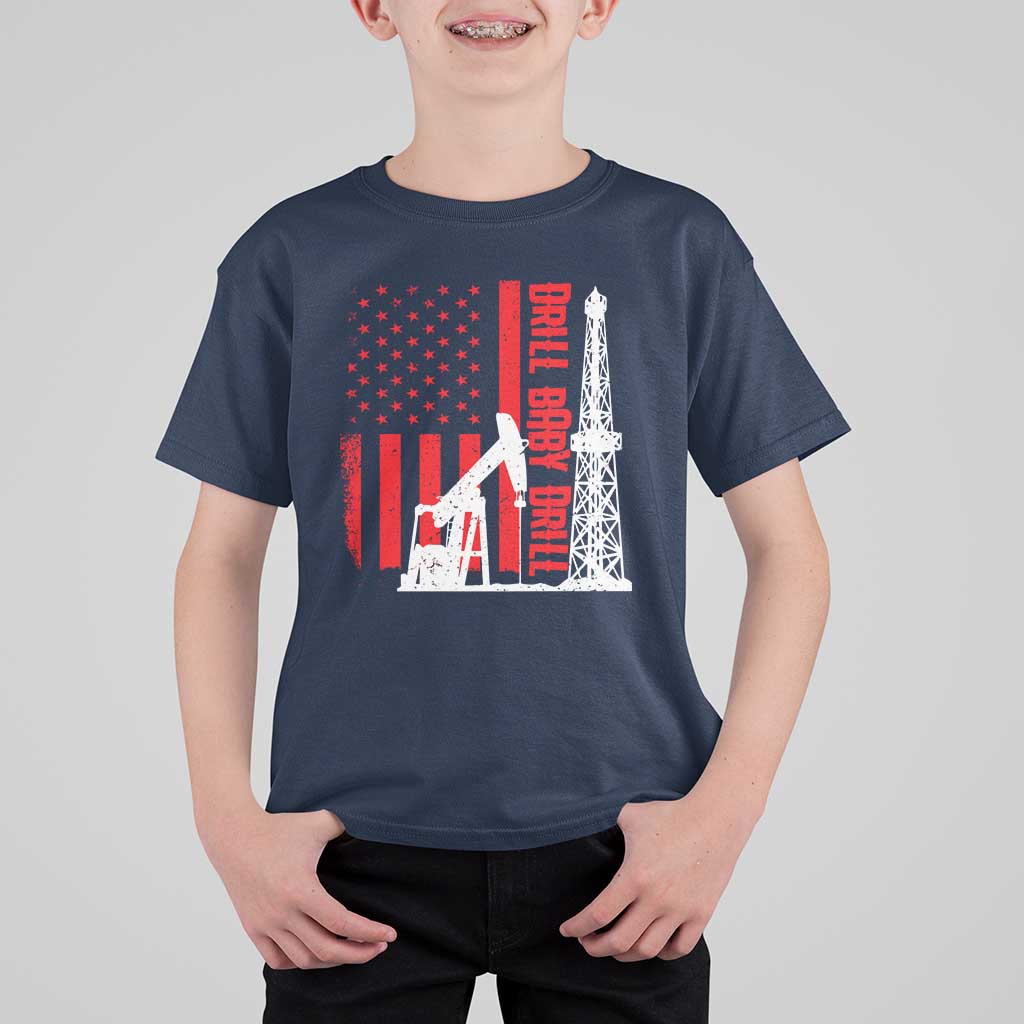Drill Baby Drill American Flag T Shirt For Kid Distressed Oil Rig Oildfield Energy Industry - Wonder Print Shop