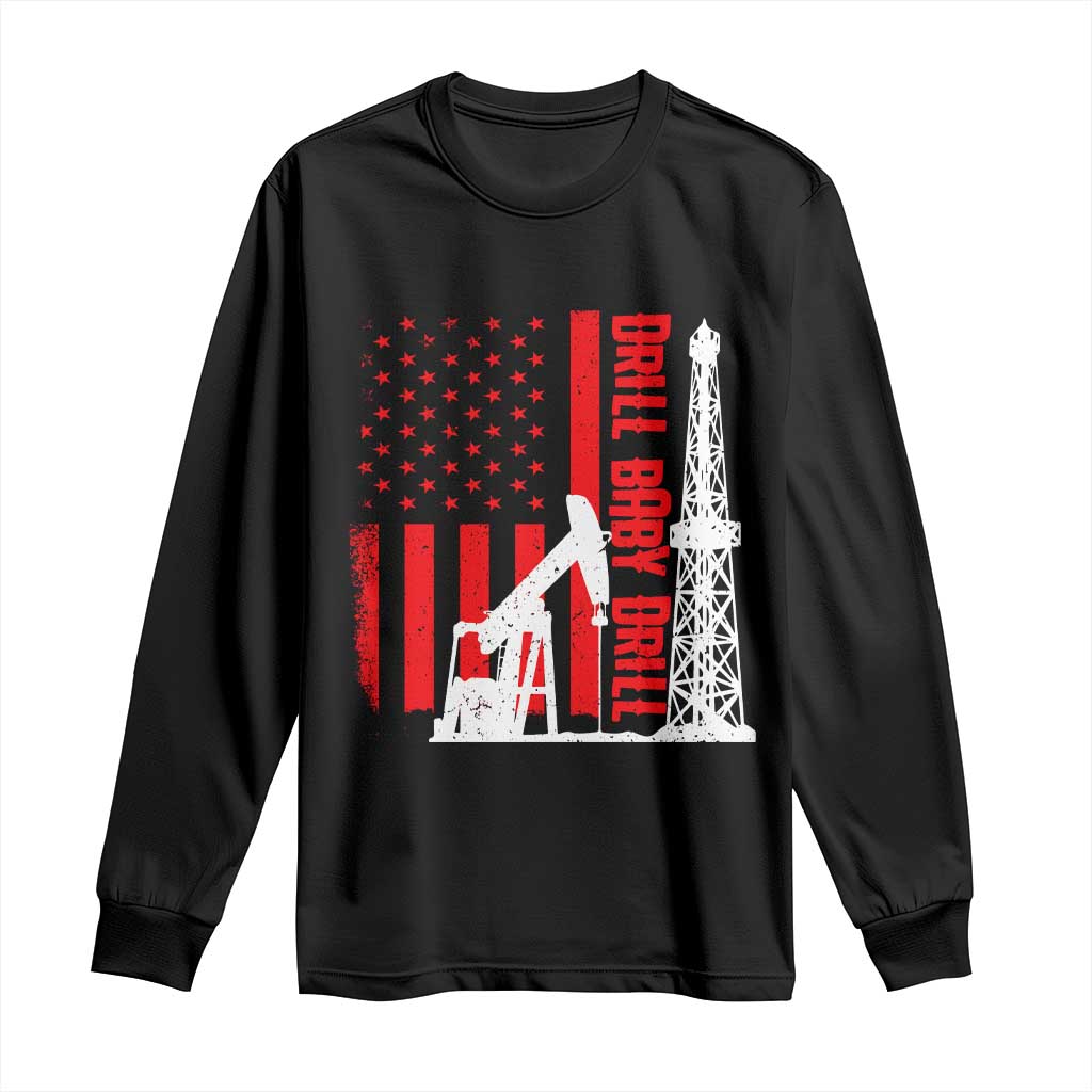 Drill Baby Drill American Flag Long Sleeve Shirt Distressed Oil Rig Oildfield Energy Industry - Wonder Print Shop