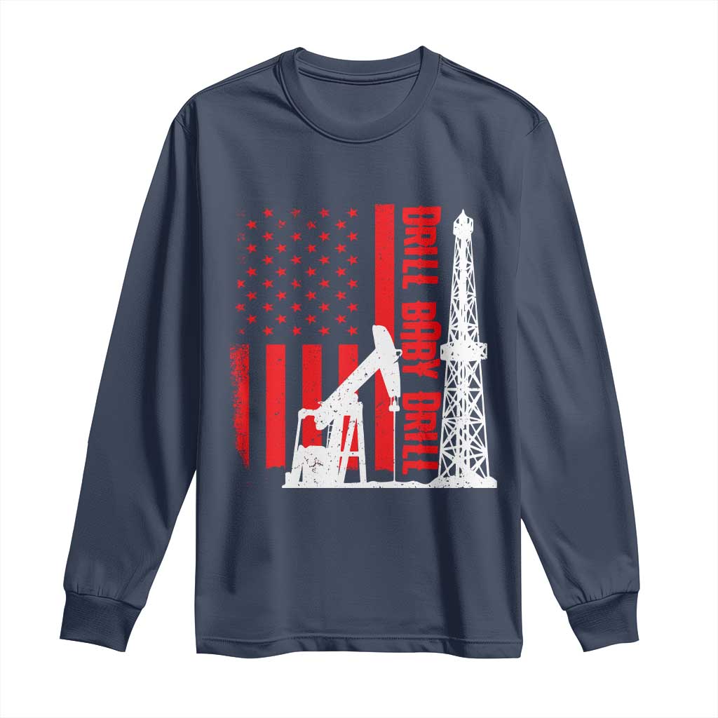 Drill Baby Drill American Flag Long Sleeve Shirt Distressed Oil Rig Oildfield Energy Industry - Wonder Print Shop