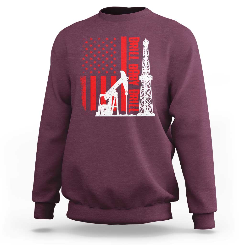 Drill Baby Drill American Flag Sweatshirt Distressed Oil Rig Oildfield Energy Industry - Wonder Print Shop