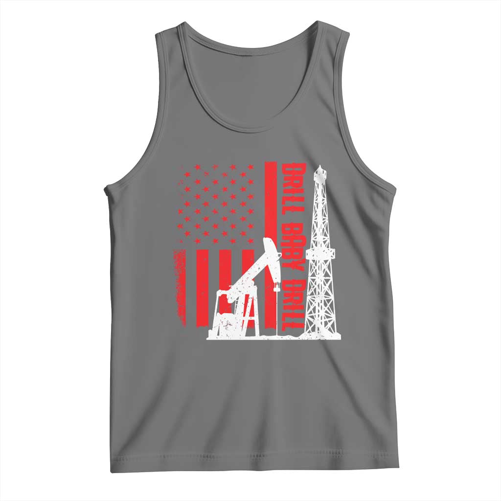 Drill Baby Drill American Flag Tank Top Distressed Oil Rig Oildfield Energy Industry - Wonder Print Shop