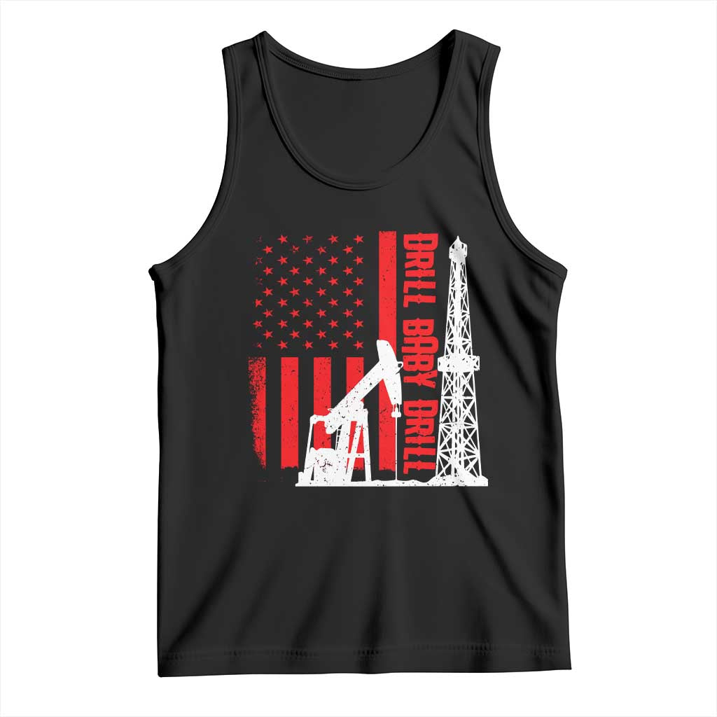 Drill Baby Drill American Flag Tank Top Distressed Oil Rig Oildfield Energy Industry - Wonder Print Shop