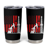 Drill Baby Drill American Flag Tumbler Cup Distressed Oil Rig Oildfield Energy Industry - Wonder Print Shop