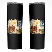 Walk For Peace Aloka the Dog and Monks Skinny Tumbler