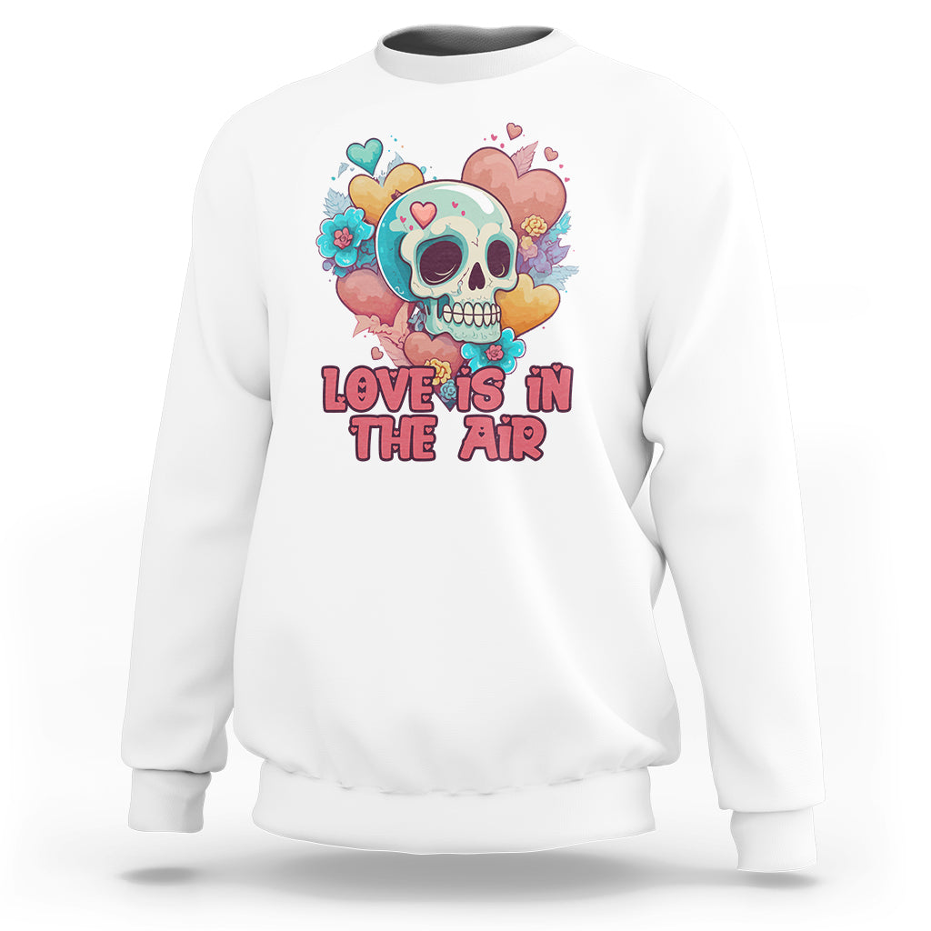 Floral Skull Sweatshirt Funny Love In The Air Floral Skull Anti Valentines Day - Wonder Print Shop