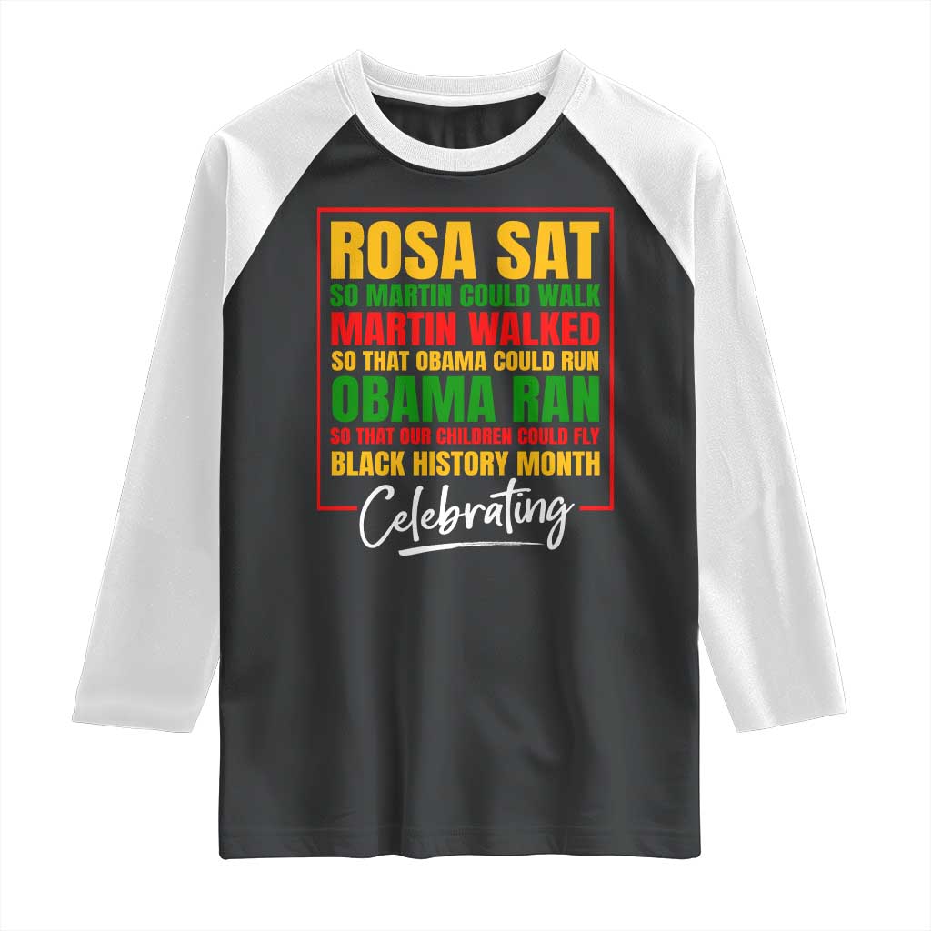Celebrate Black History Month Raglan Shirt Rosa Sat Martin Walked Obama Ran So Our Children Could Fly Inspiration