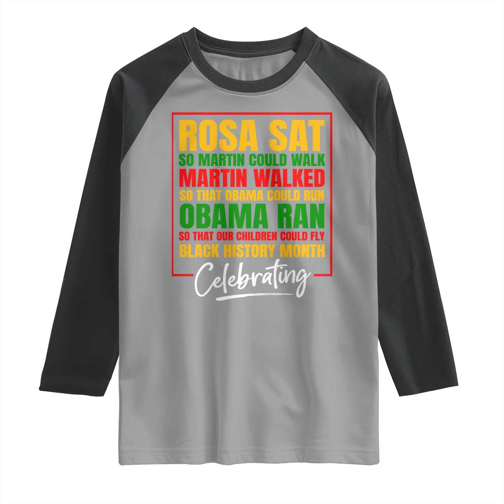 Celebrate Black History Month Raglan Shirt Rosa Sat Martin Walked Obama Ran So Our Children Could Fly Inspiration