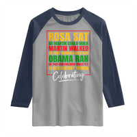 Celebrate Black History Month Raglan Shirt Rosa Sat Martin Walked Obama Ran So Our Children Could Fly Inspiration