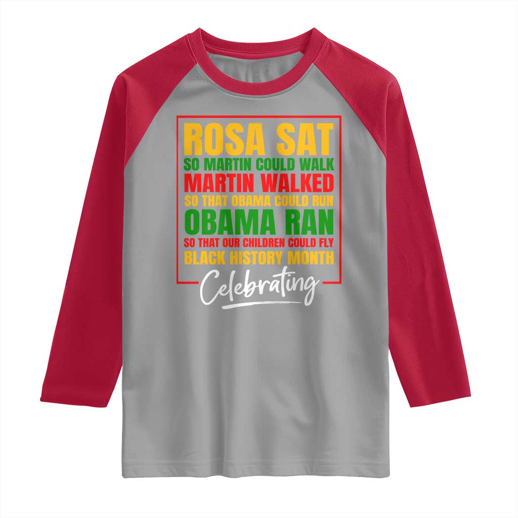 Celebrate Black History Month Raglan Shirt Rosa Sat Martin Walked Obama Ran So Our Children Could Fly Inspiration