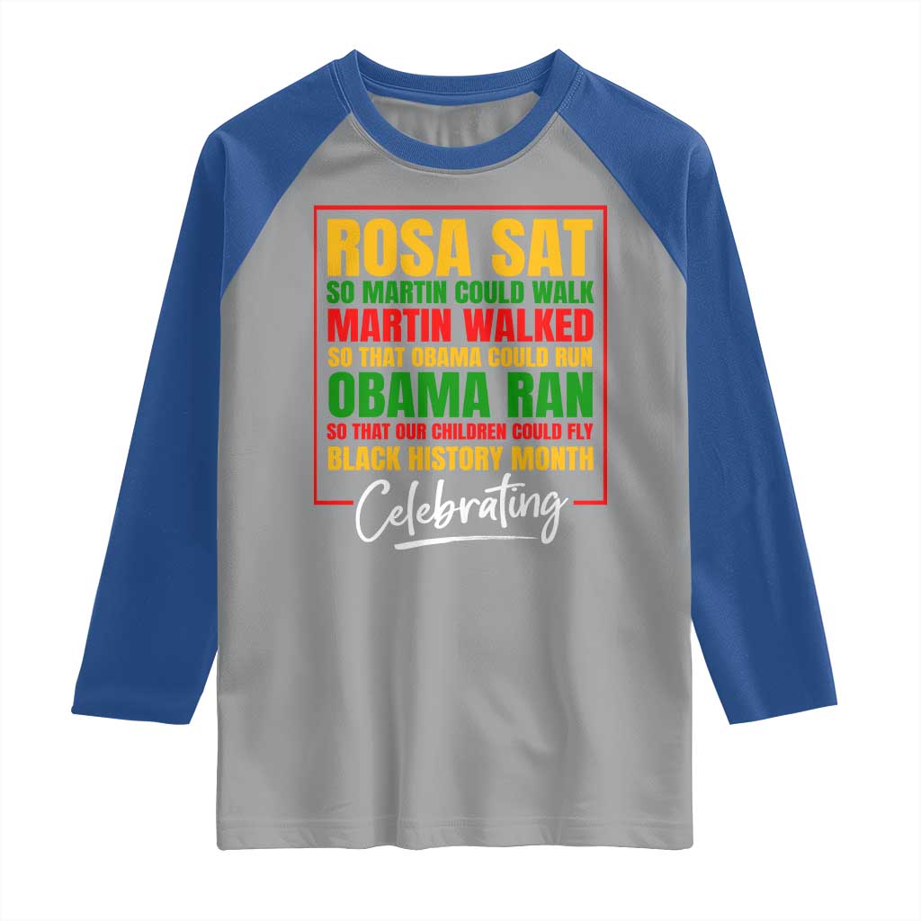 Celebrate Black History Month Raglan Shirt Rosa Sat Martin Walked Obama Ran So Our Children Could Fly Inspiration