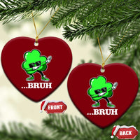 Funny Dabbing Shamrock Ceramic Ornament Bruh St. Patrick's Day - Wonder Print Shop
