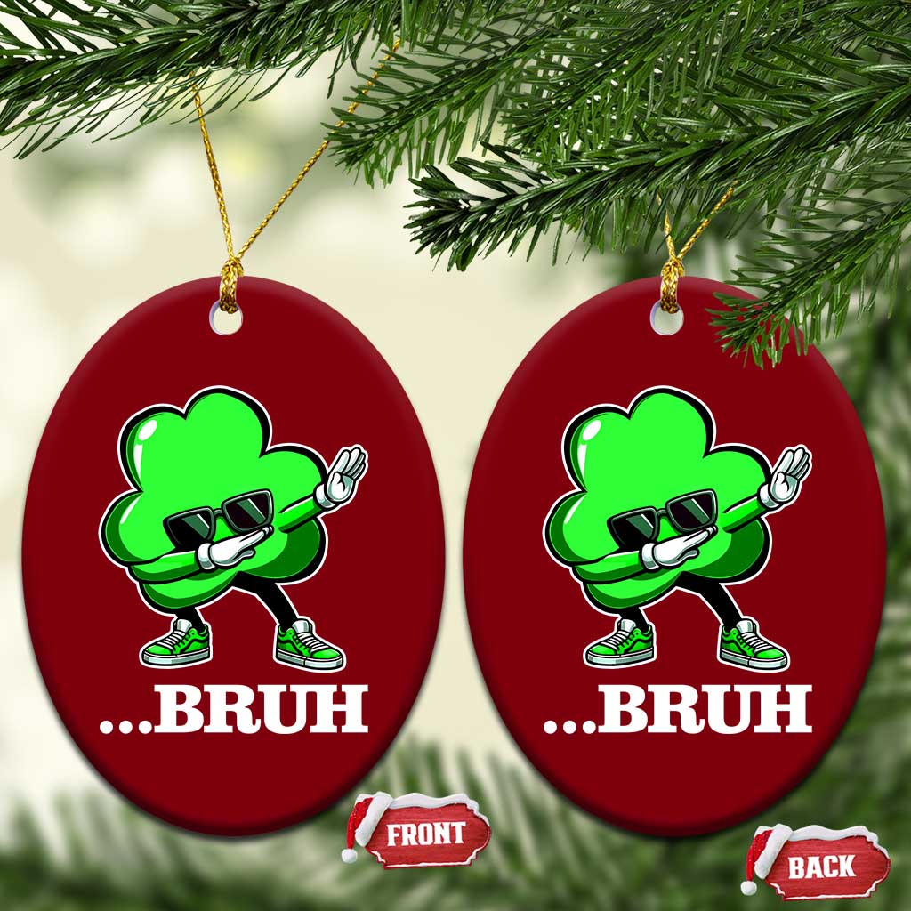Funny Dabbing Shamrock Ceramic Ornament Bruh St. Patrick's Day - Wonder Print Shop