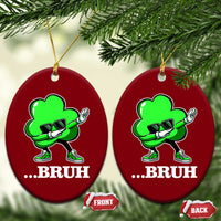 Funny Dabbing Shamrock Ceramic Ornament Bruh St. Patrick's Day - Wonder Print Shop