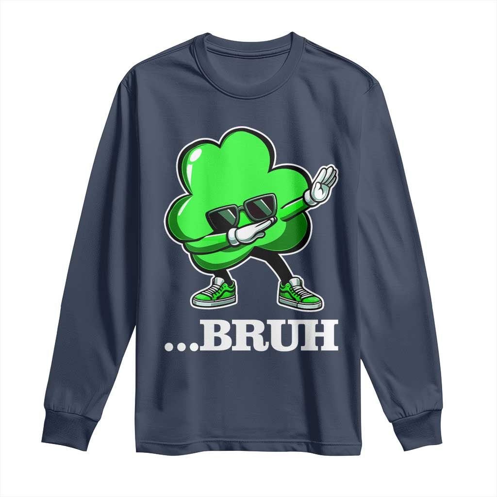 Funny Dabbing Shamrock Long Sleeve Shirt Bruh St. Patrick's Day