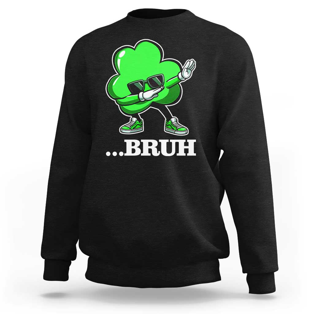 Funny Dabbing Shamrock Sweatshirt Bruh St. Patrick's Day