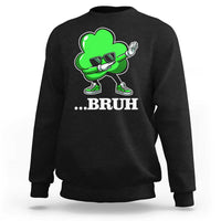 Funny Dabbing Shamrock Sweatshirt Bruh St. Patrick's Day