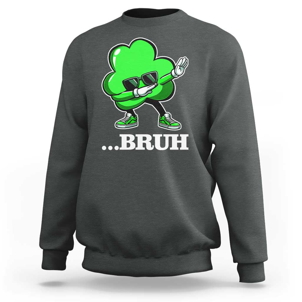 Funny Dabbing Shamrock Sweatshirt Bruh St. Patrick's Day