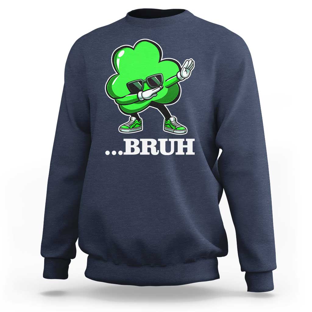 Funny Dabbing Shamrock Sweatshirt Bruh St. Patrick's Day