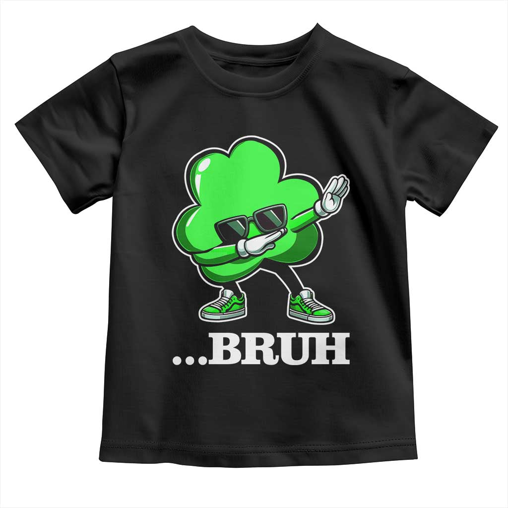 Funny Dabbing Shamrock Toddler T Shirt Bruh St. Patrick's Day